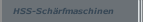 HSS-Sch&auml;rfmaschinen